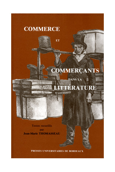 THOMASSEAU (Jean-Marie)
Commerce et commerçants dans la littérature